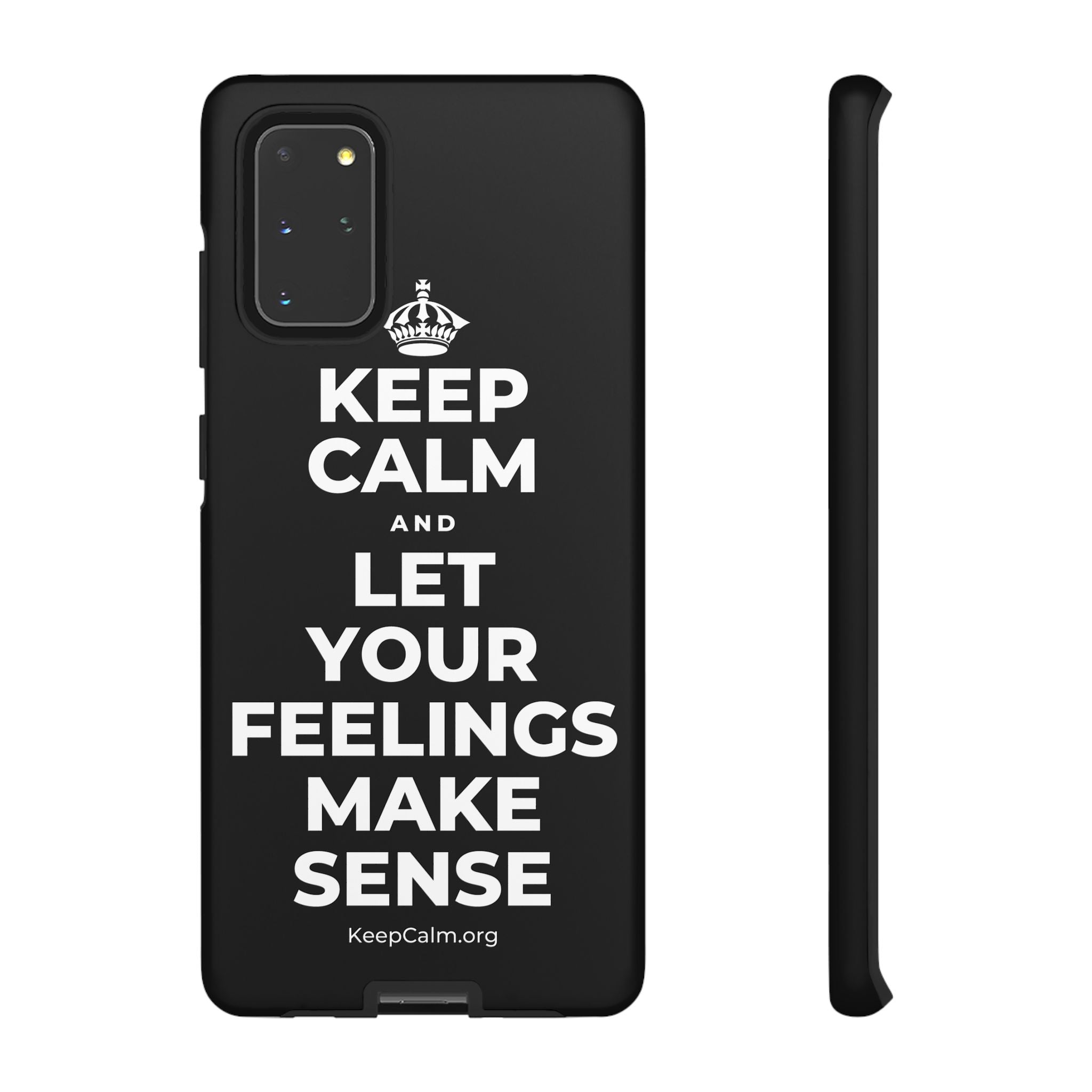KEEP CALM AND LET YOUR FEELINGS MAKE SENSE Phone Case