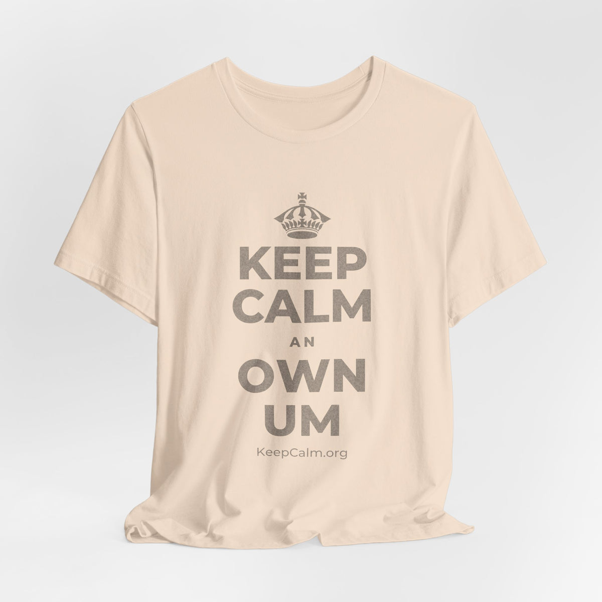 KEEP CALM AN OWN UM T-Shirt (Soft Cream–Heather Mauve)