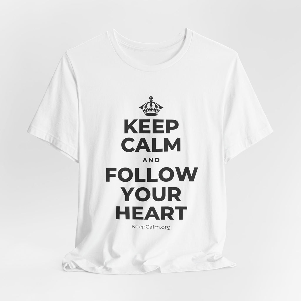 KEEP CALM AND FOLLOW YOUR HEART T-Shirt (White–Asphalt)