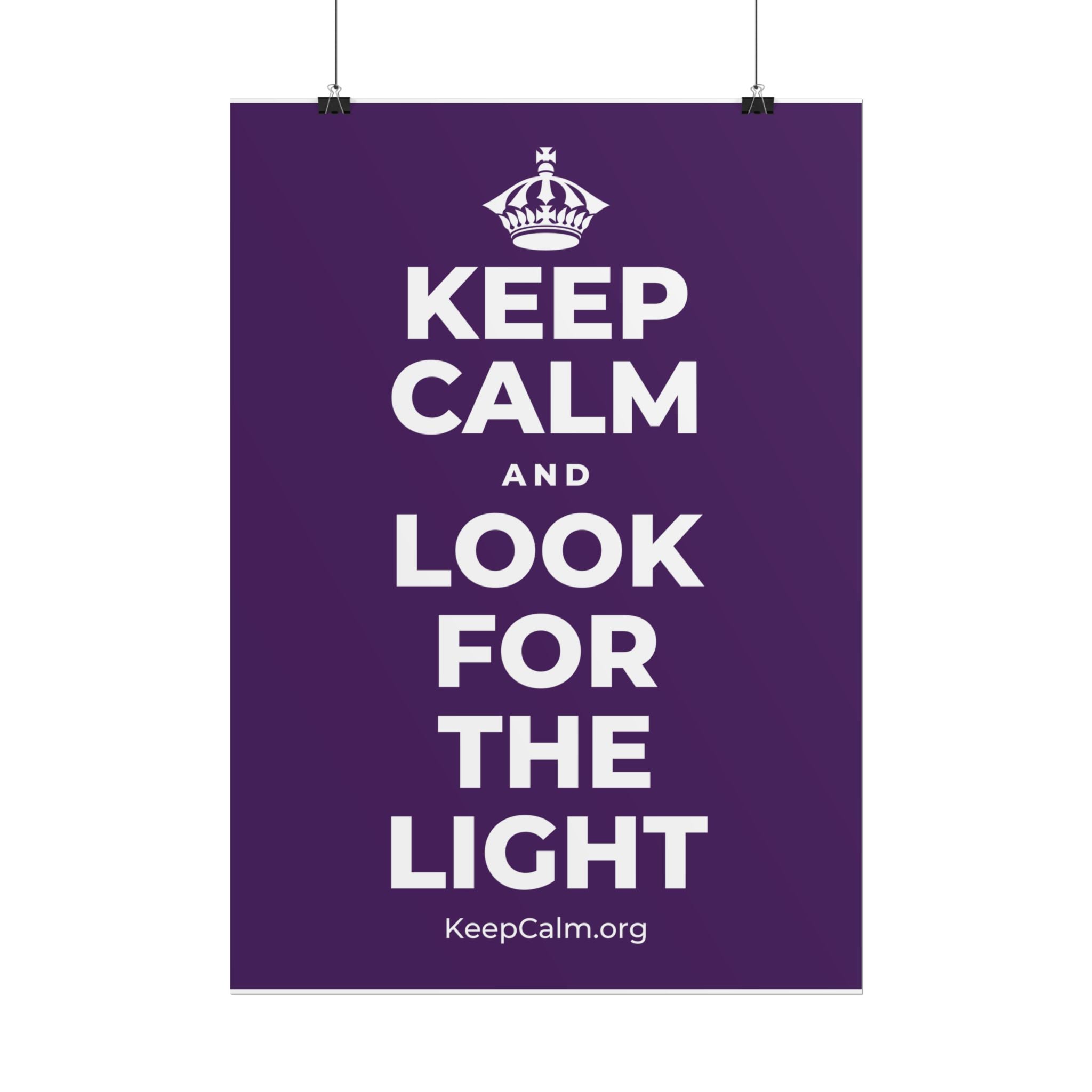 KEEP CALM AND LOOK FOR THE LIGHT Poster