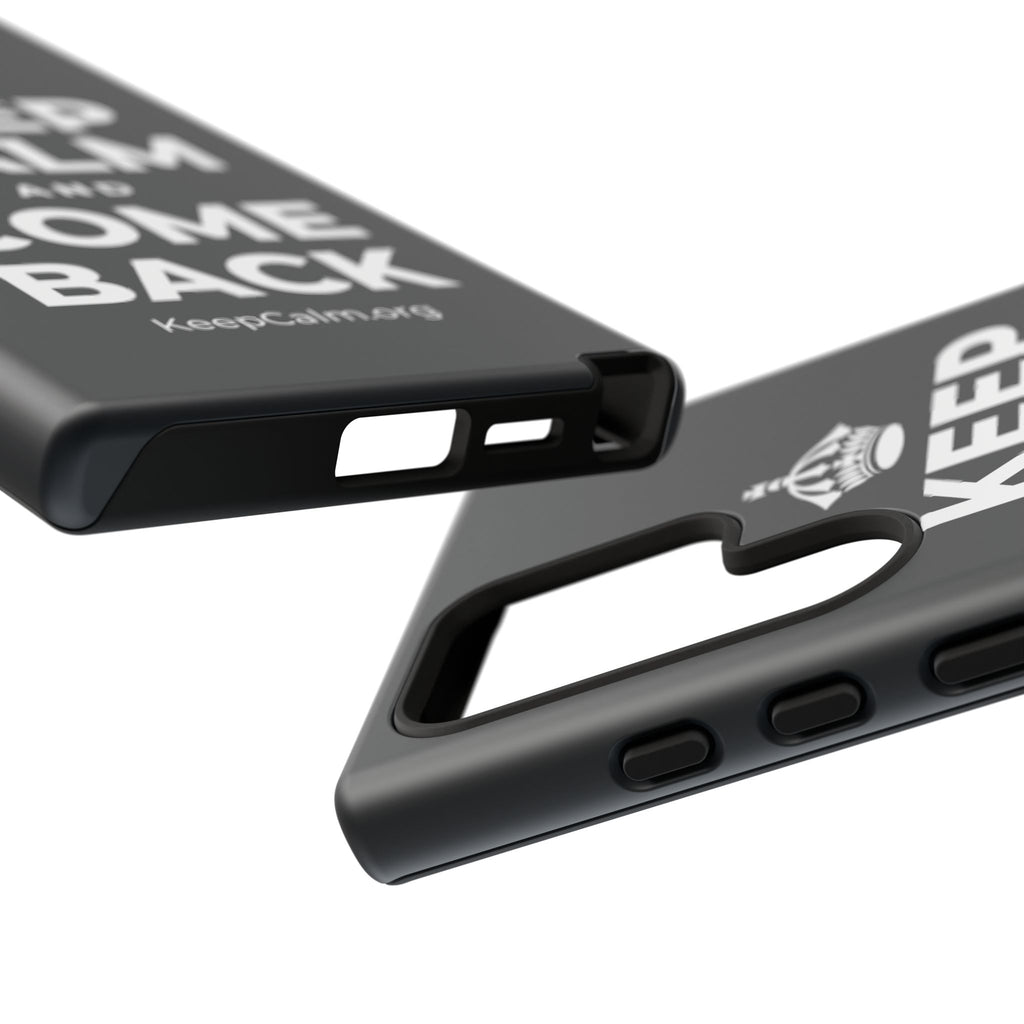 KEEP CALM AND COME BACK Phone Case (Dark)
