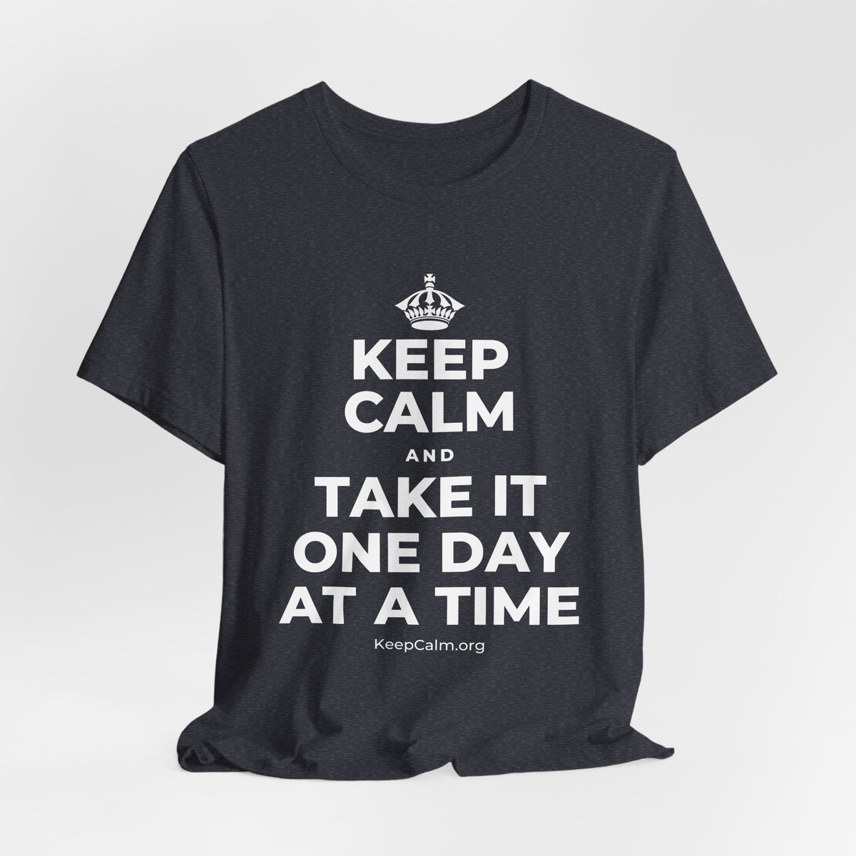 KEEP CALM AND TAKE IT ONE DAY AT A TIME T-Shirt (White–Asphalt)