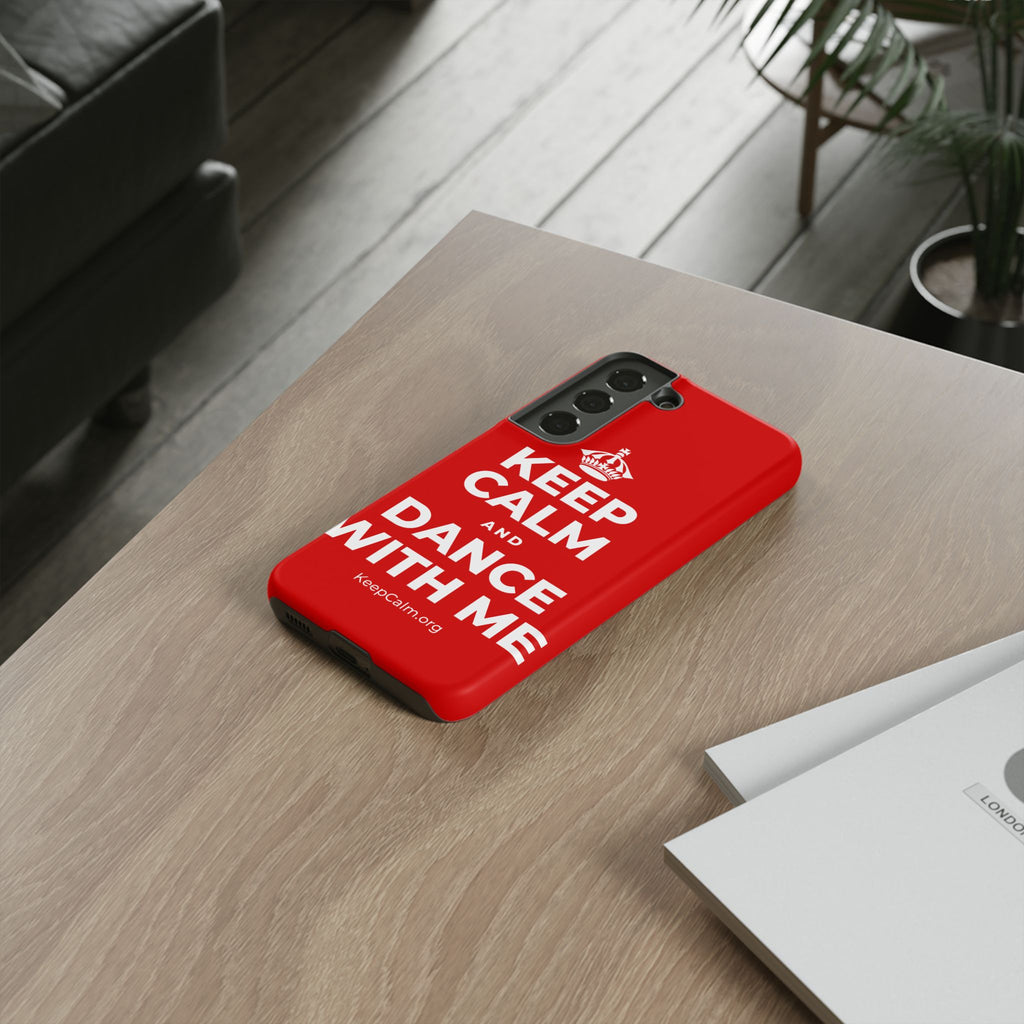 KEEP CALM AND DANCE WITH ME Phone Case