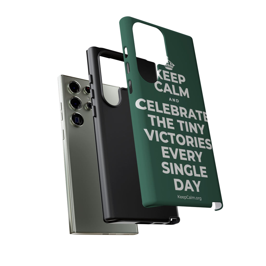KEEP CALM AND CELEBRATE THE TINY VICTORIES EVERY SINGLE DAY Phone Case