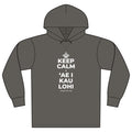KEEP CALM A ʻAE I KAU LOHI Organic Hoodie Tee