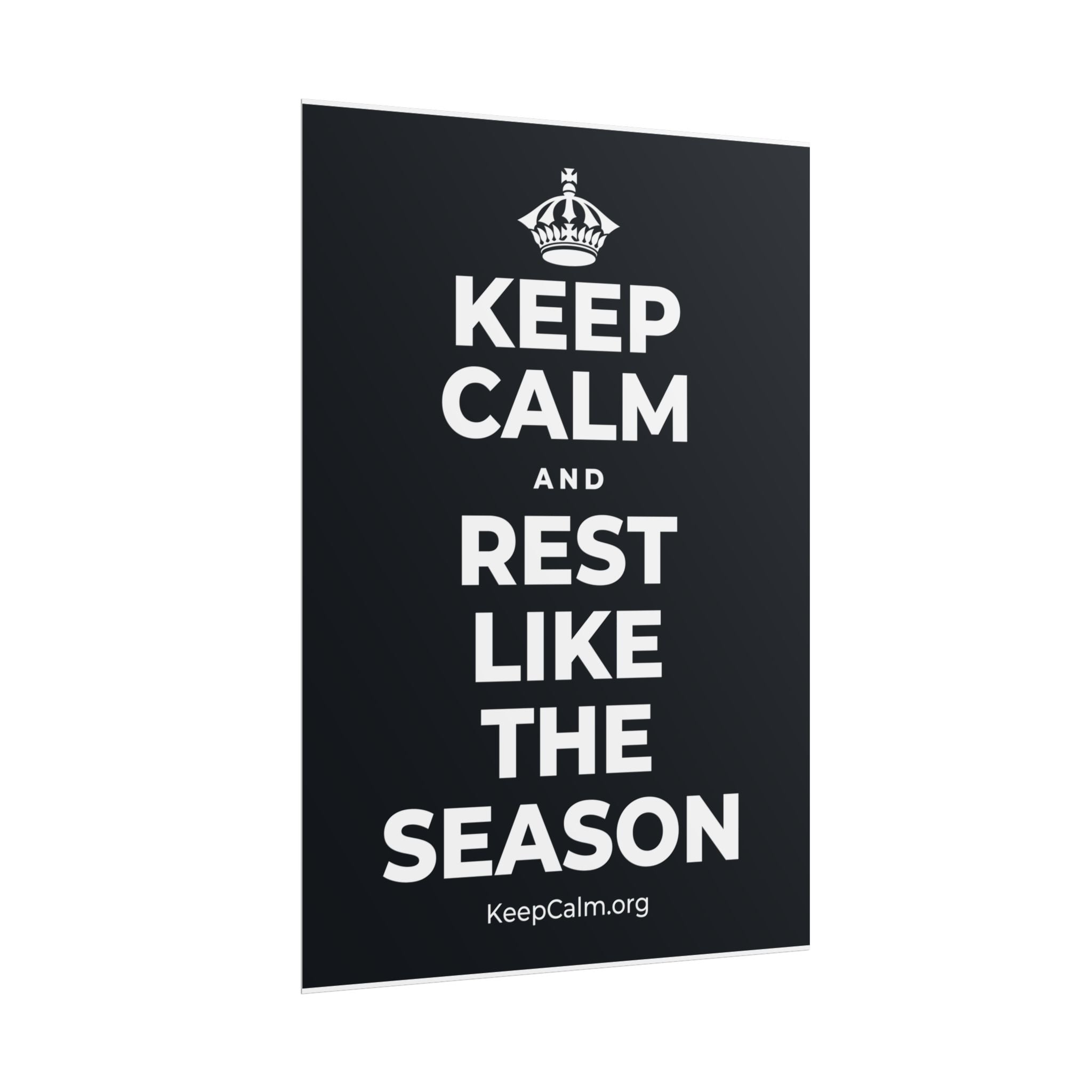 KEEP CALM AND REST LIKE THE SEASON Poster (Dark)