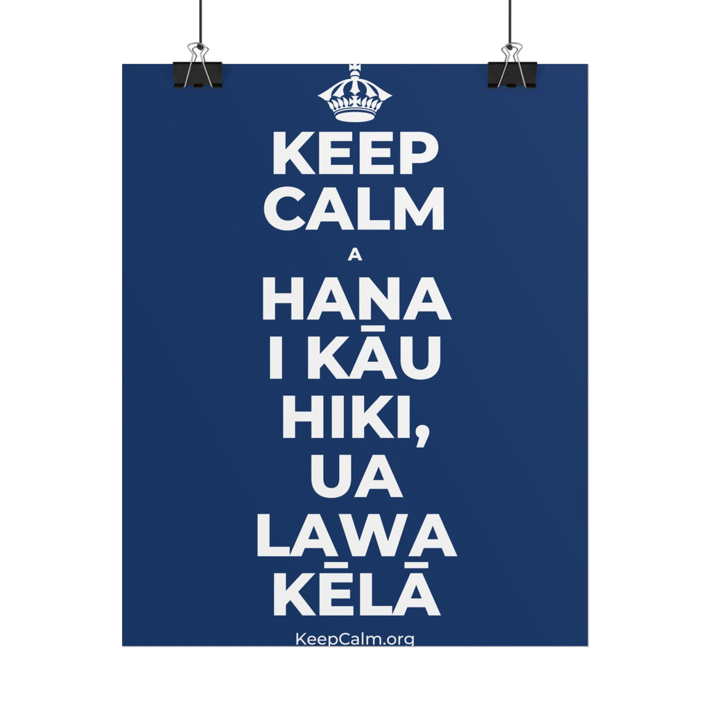 KEEP CALM A HANA I KĀU HIKI, UA LAWA KĒLĀ Poster