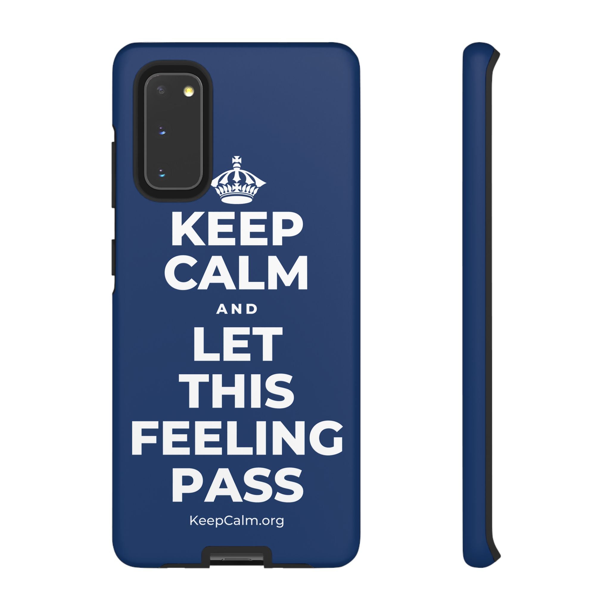 KEEP CALM AND LET THIS FEELING PASS Phone Case