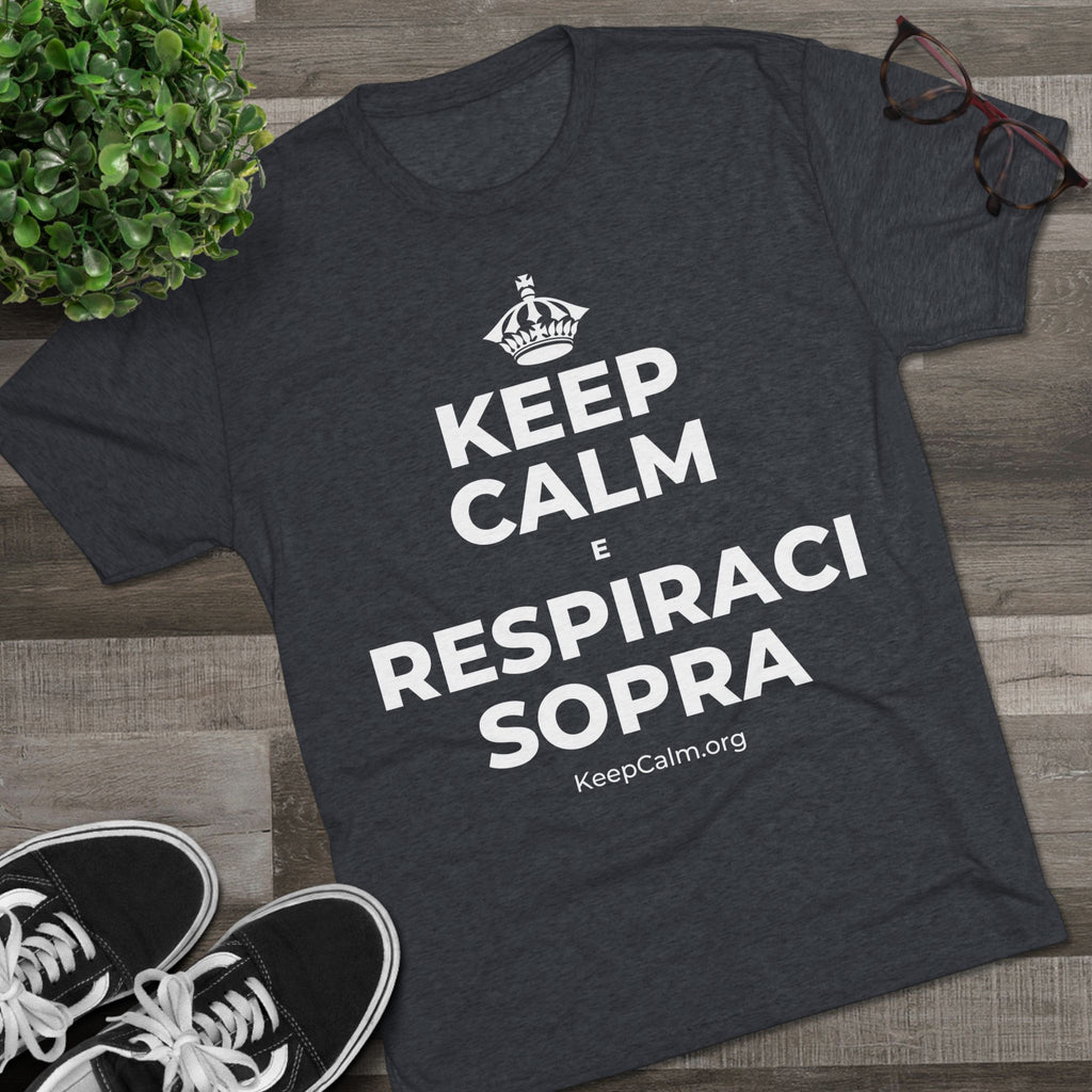 KEEP CALM E RESPIRACI SOPRA Tri-Blend Tee
