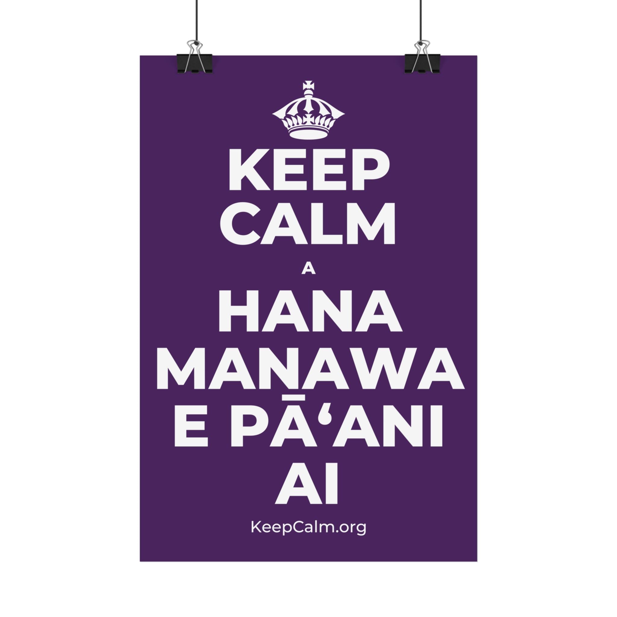 KEEP CALM A HANA MANAWA E PĀʻANI AI Satin Poster
