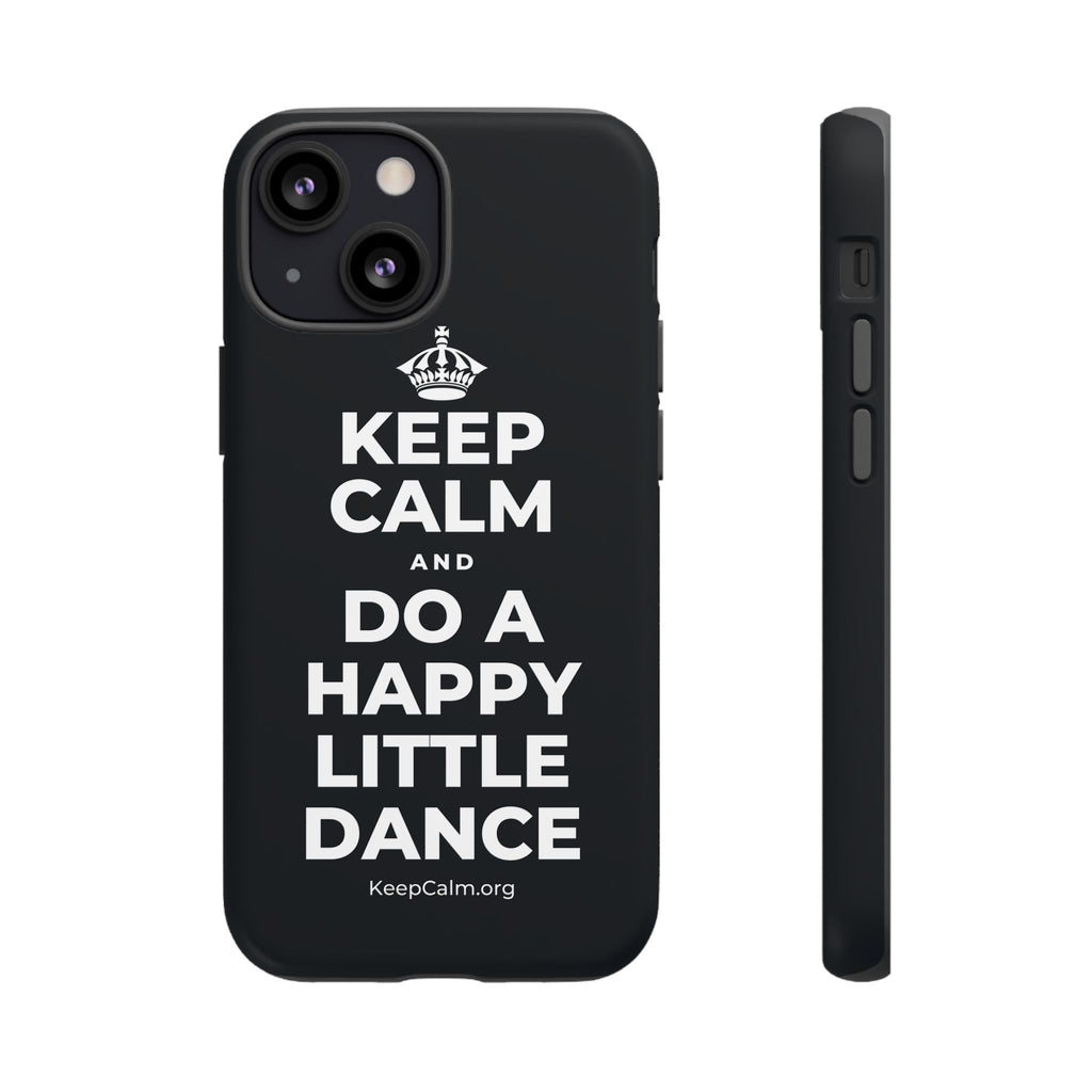 KEEP CALM AND DO A HAPPY LITTLE DANCE Phone Case (Dark)