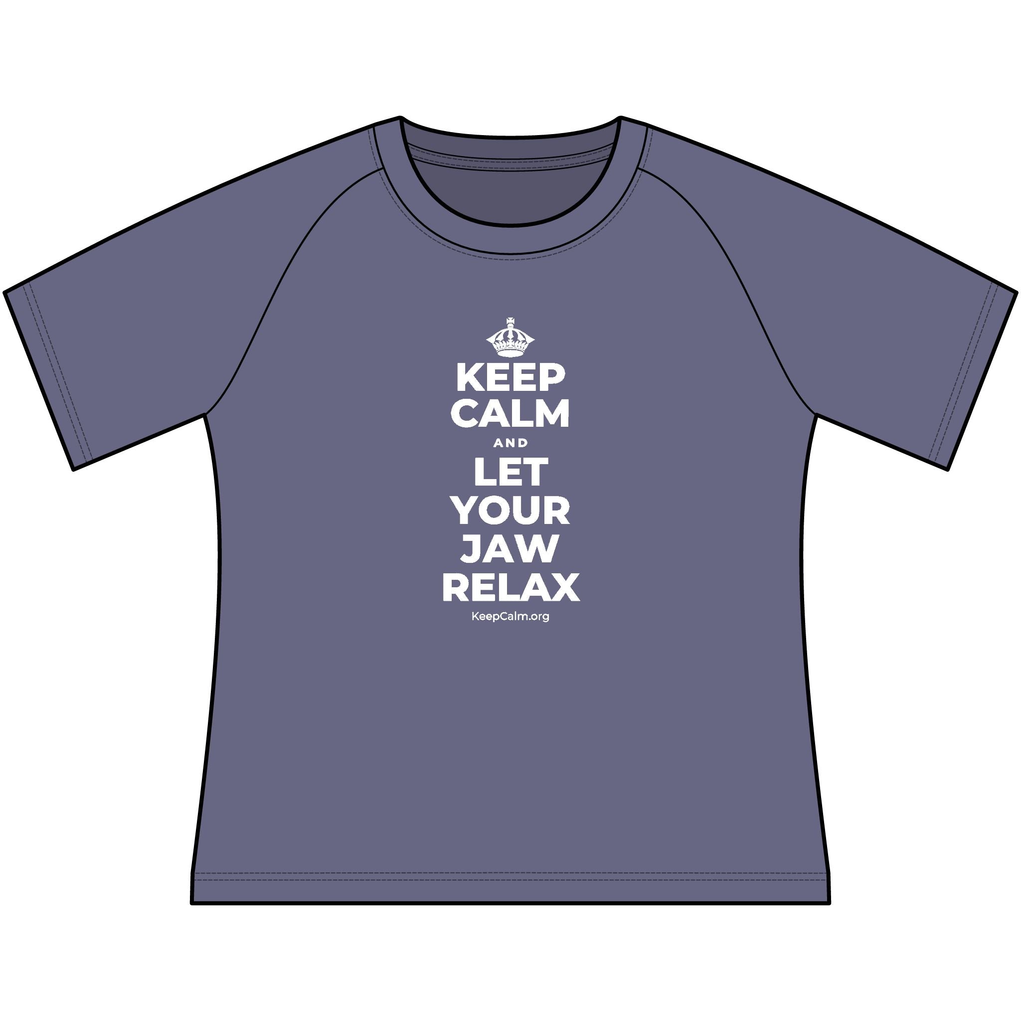 KEEP CALM AND LET YOUR JAW RELAX Women's Raglan Tee