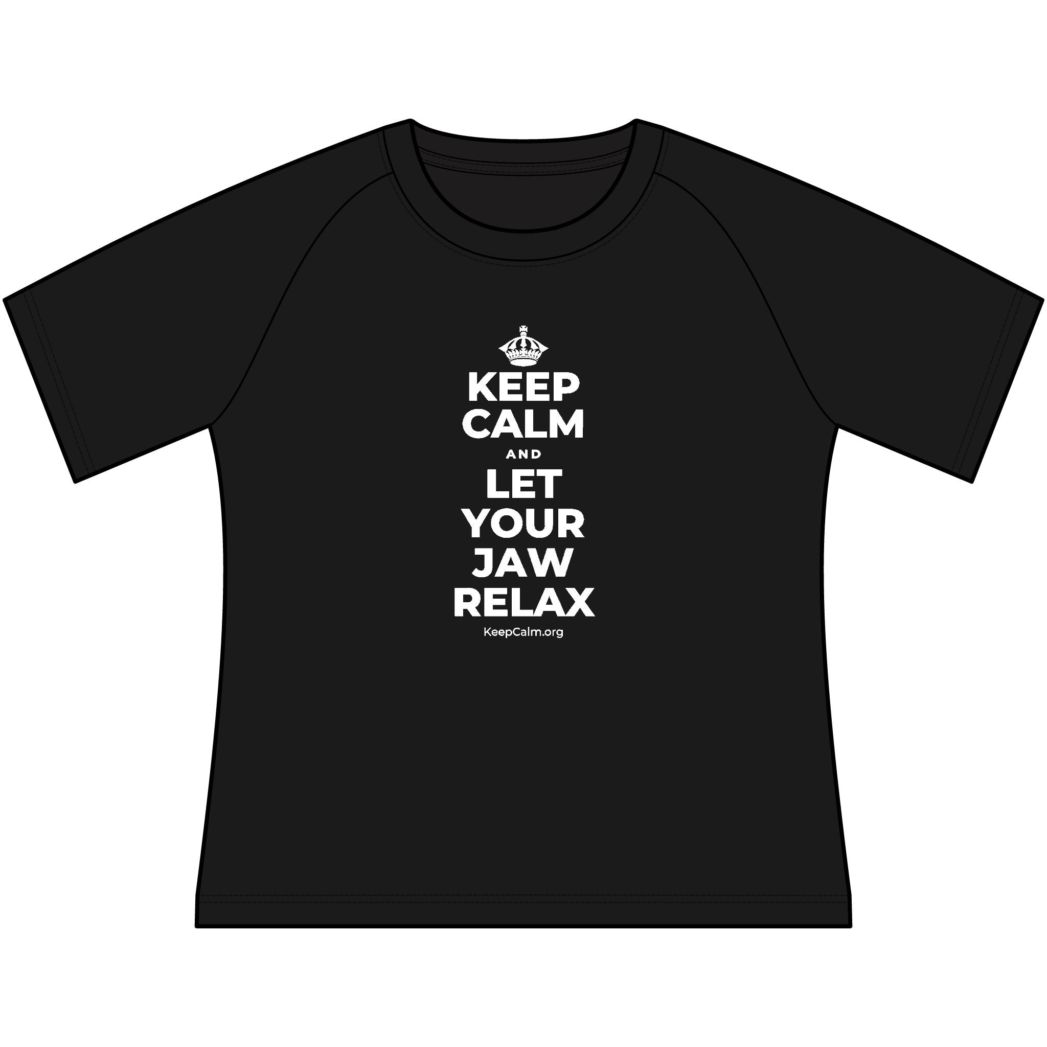 KEEP CALM AND LET YOUR JAW RELAX Women's Raglan Tee