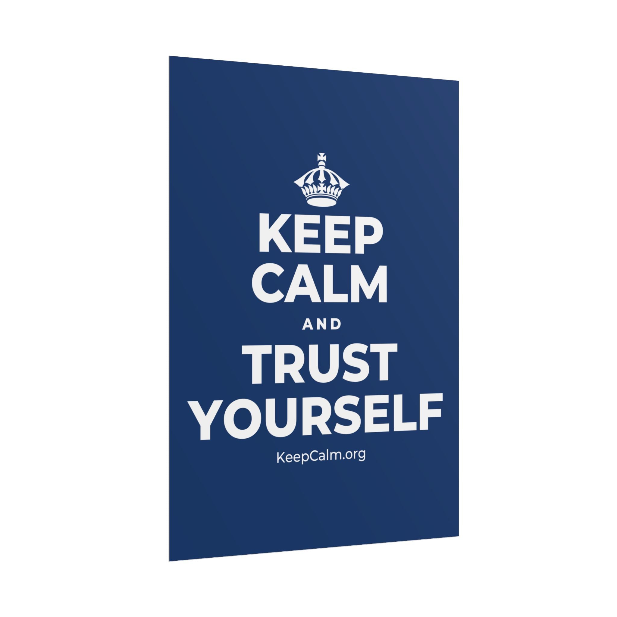 KEEP CALM AND TRUST YOURSELF Poster