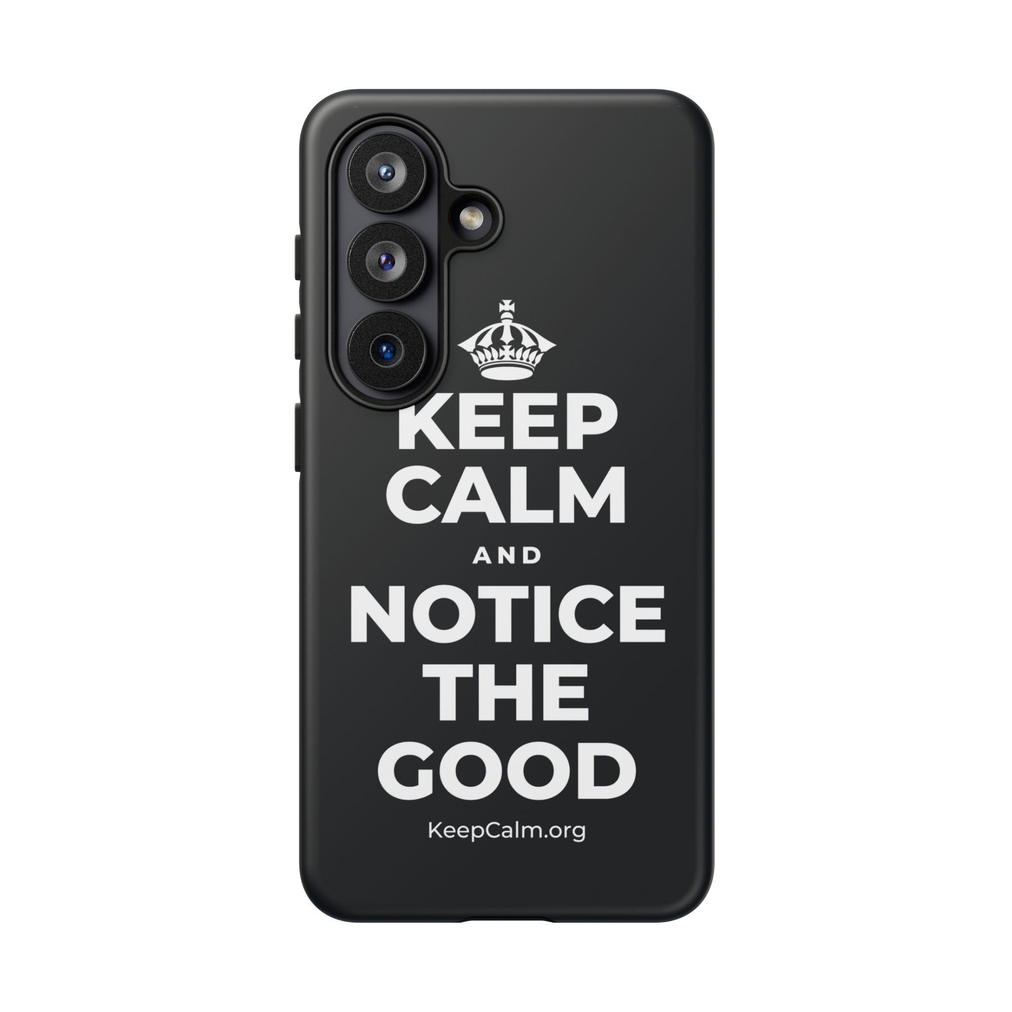 KEEP CALM AND NOTICE THE GOOD Phone Case (Dark)