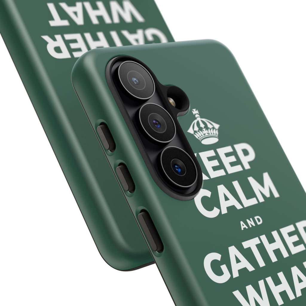 KEEP CALM AND GATHER WHAT YOU'RE GRATEFUL FOR Phone Case