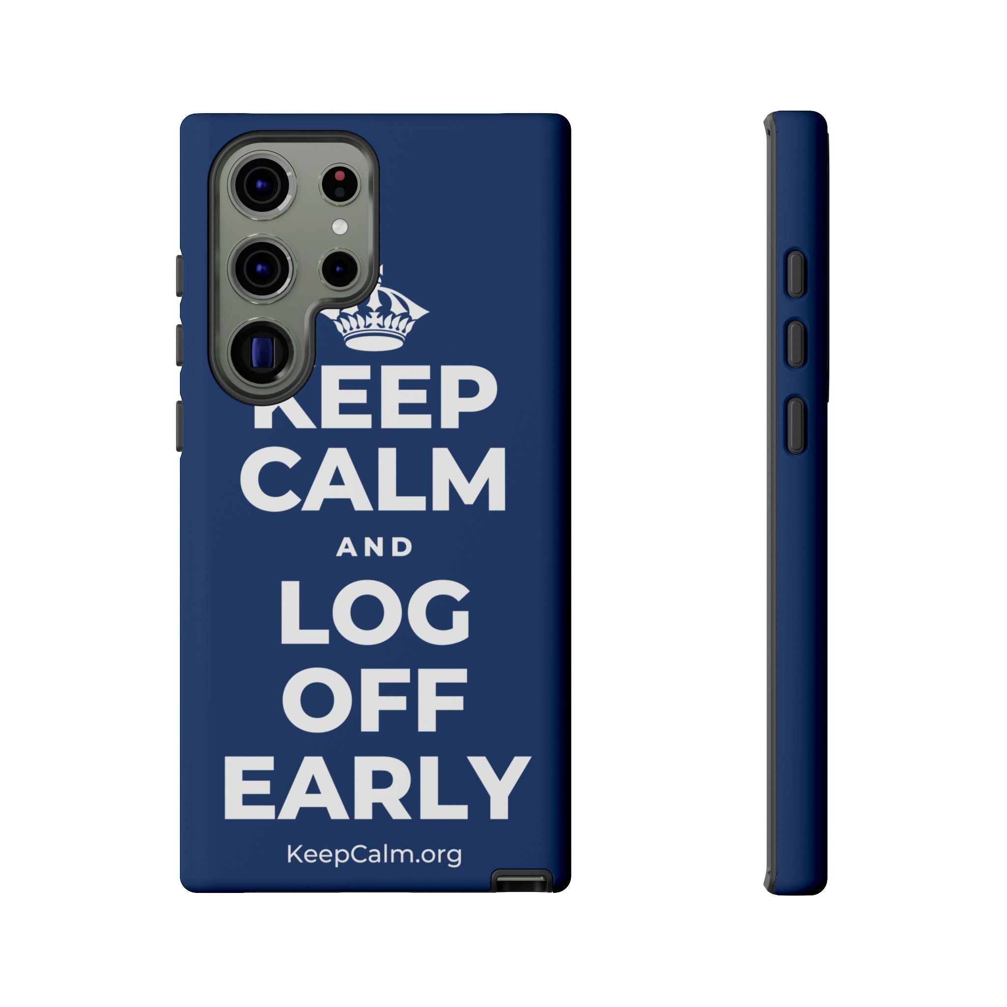 KEEP CALM AND LOG OFF EARLY Phone Case