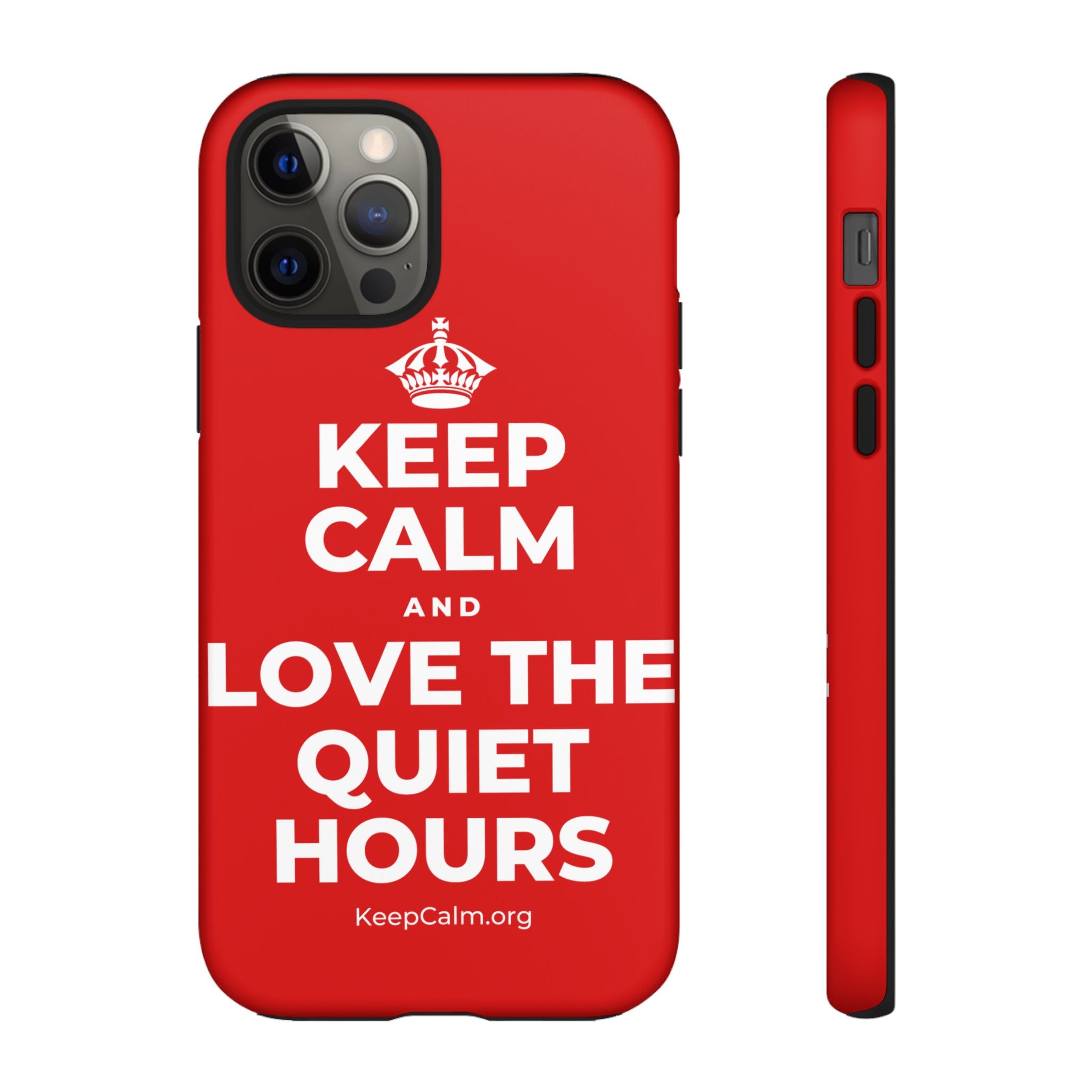 KEEP CALM AND LOVE THE QUIET HOURS Phone Case