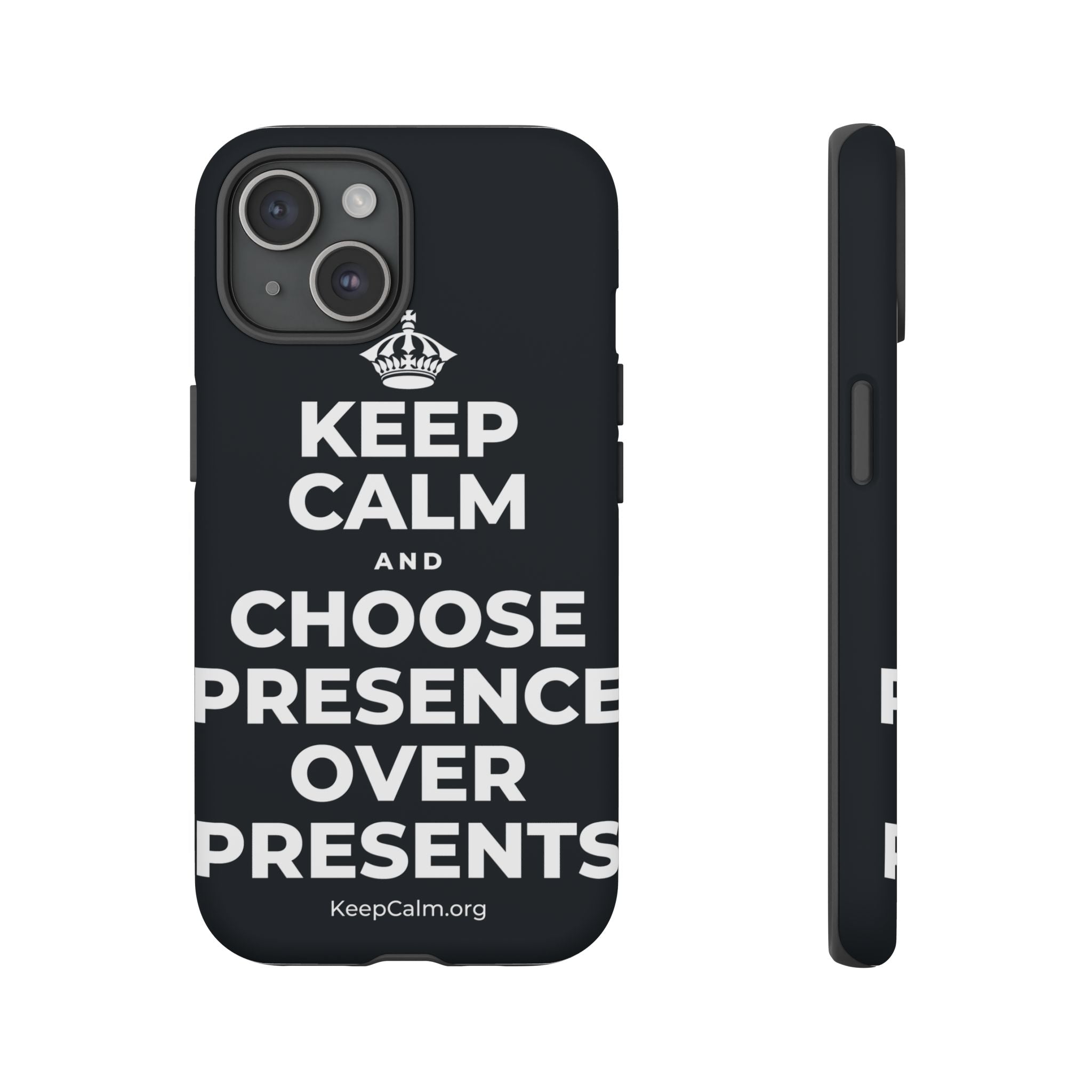 KEEP CALM AND CHOOSE PRESENCE OVER PRESENTS Phone Case (Dark)