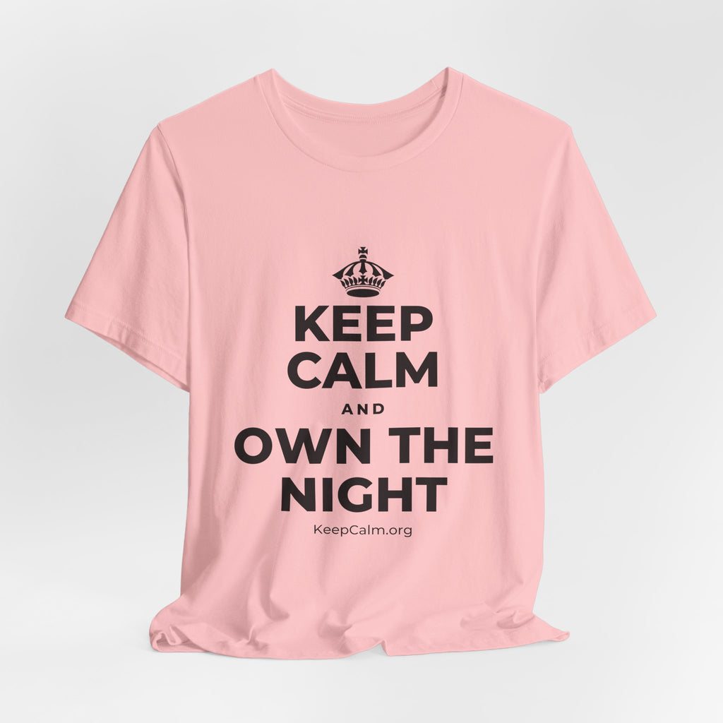 KEEP CALM AND OWN THE NIGHT T-Shirt (White–Asphalt)