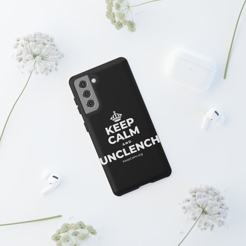 KEEP CALM AND UNCLENCH Phone Case