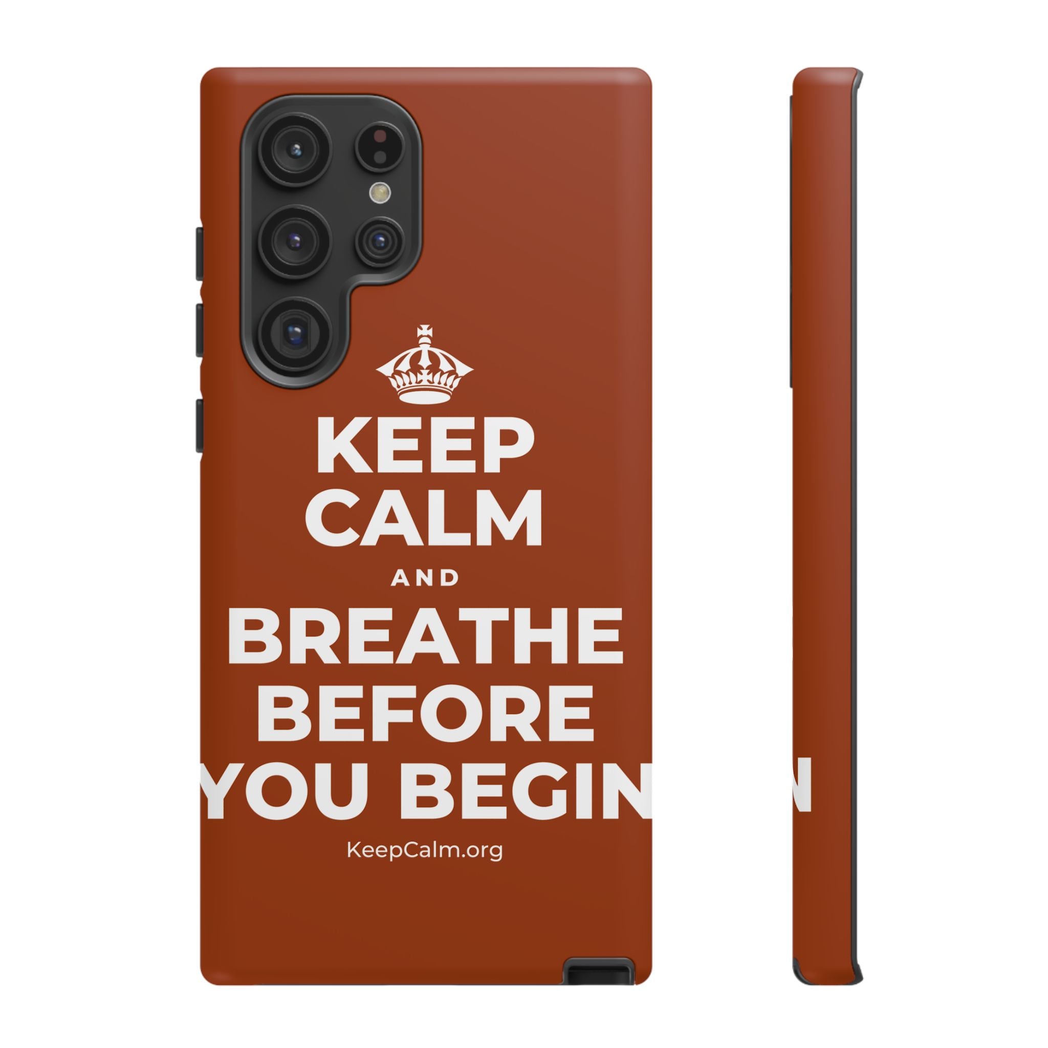 KEEP CALM AND BREATHE BEFORE YOU BEGIN Phone Case