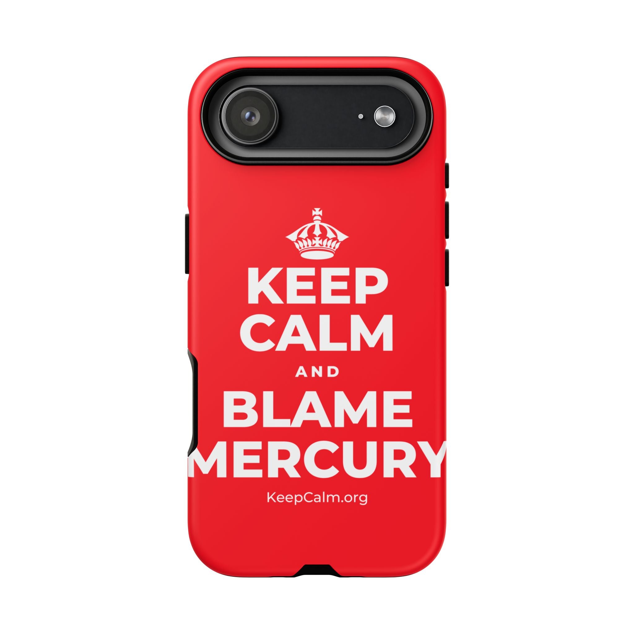 KEEP CALM AND BLAME MERCURY Phone Case