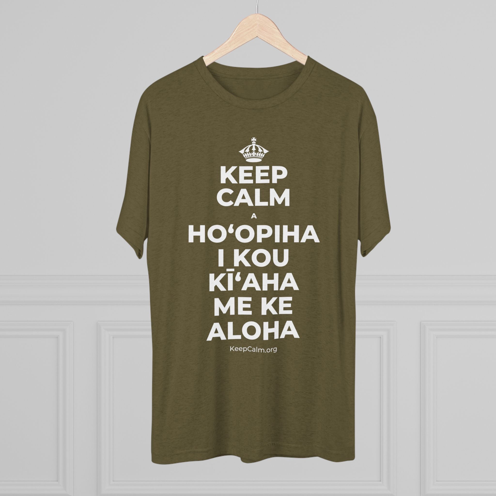 KEEP CALM A HOʻOPIHA I KOU KĪʻAHA ME KE ALOHA Tri-Blend Tee