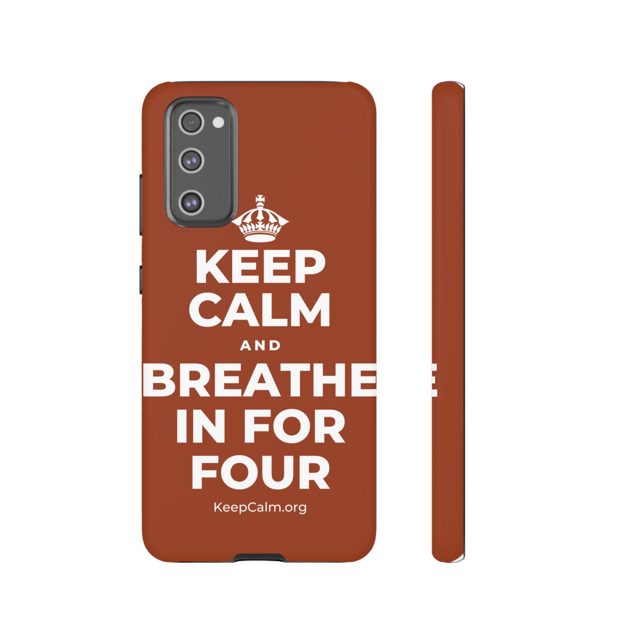 KEEP CALM AND BREATHE IN FOR FOUR Phone Case