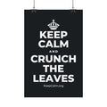 KEEP CALM AND CRUNCH THE LEAVES Satin Poster (Dark)
