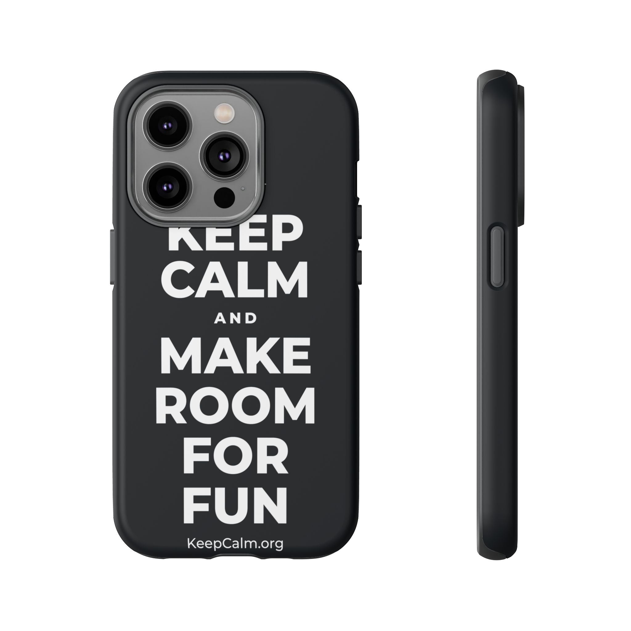 KEEP CALM AND MAKE ROOM FOR FUN Phone Case (Dark)