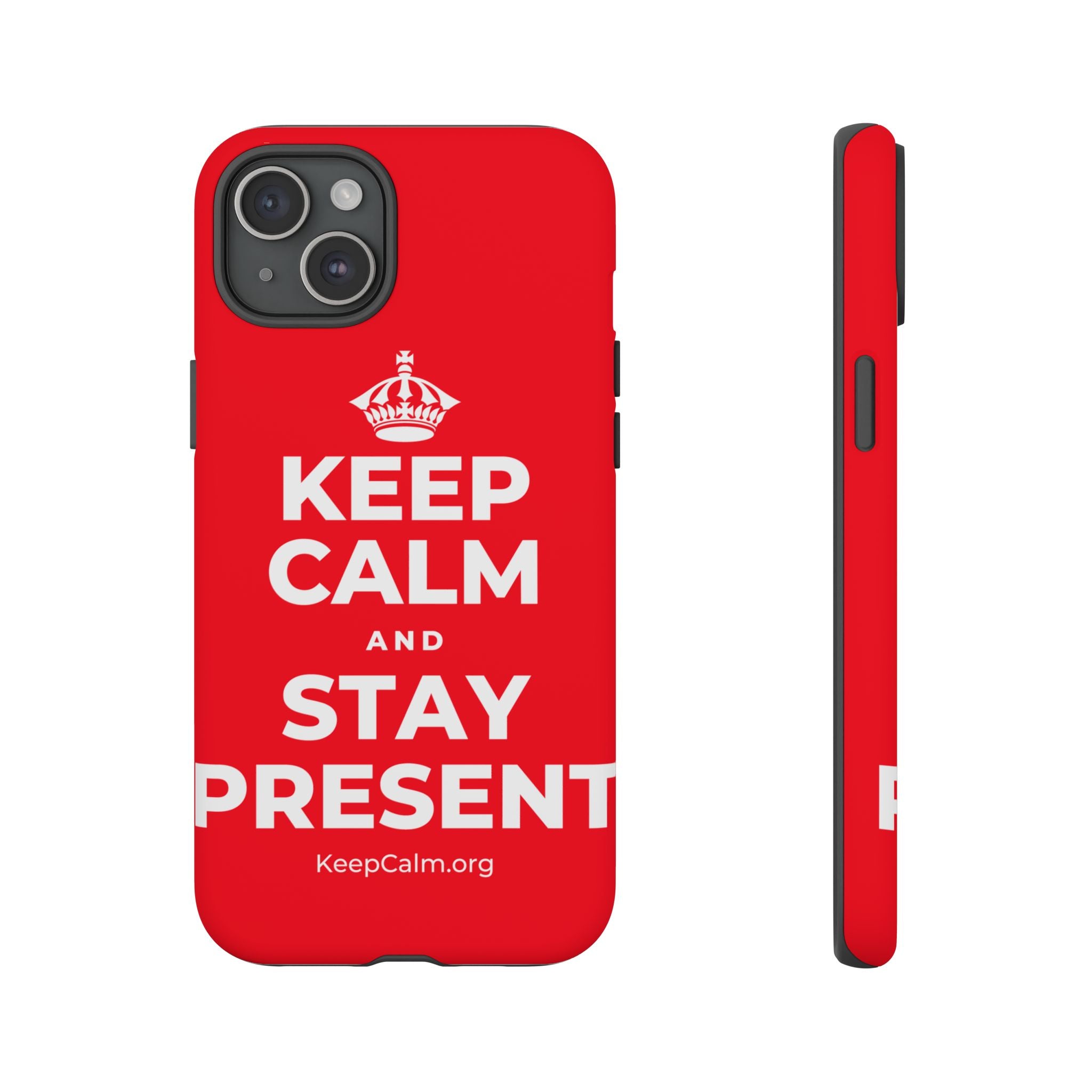 KEEP CALM AND STAY PRESENT Phone Case