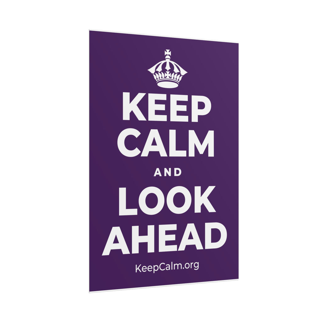 KEEP CALM AND LOOK AHEAD Poster