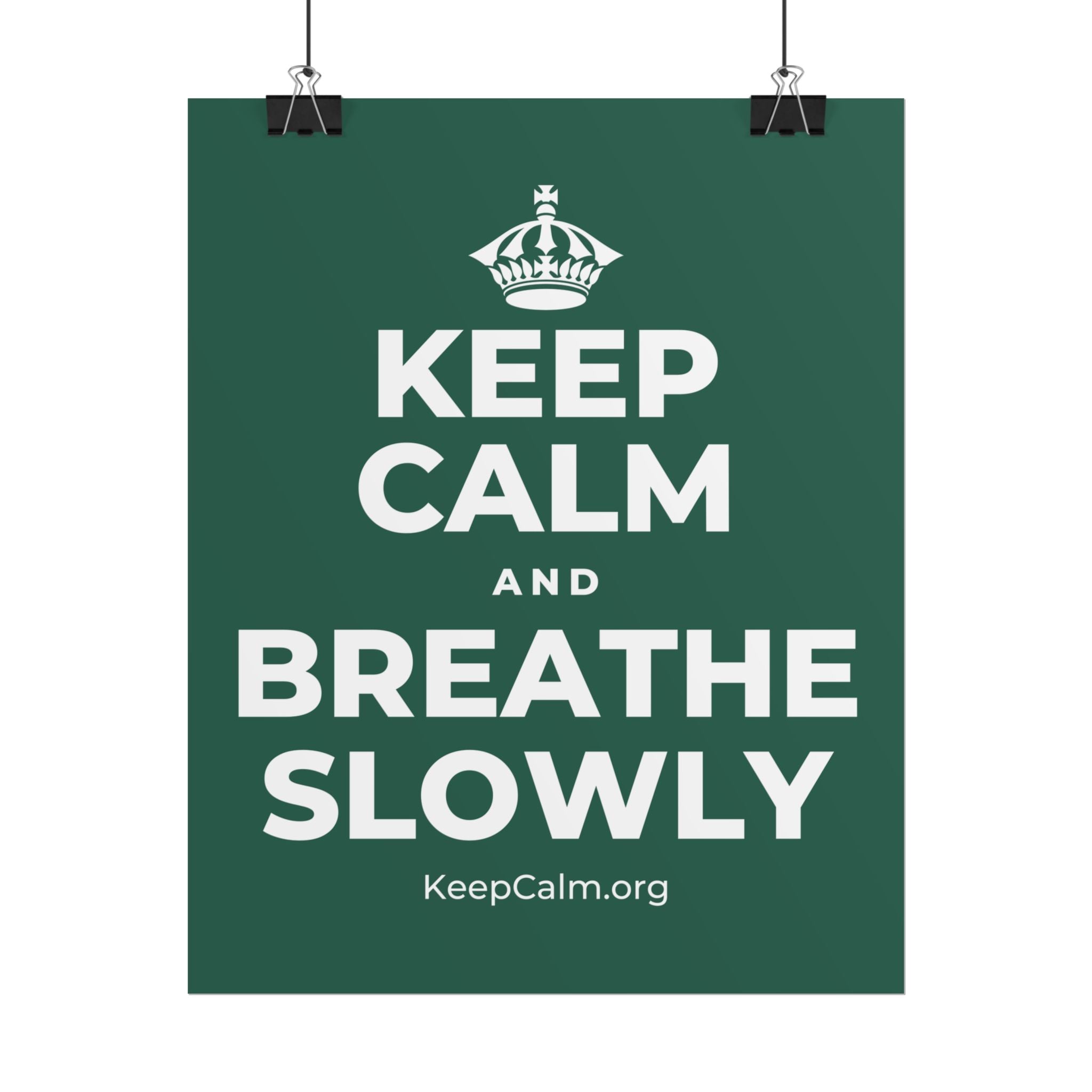 KEEP CALM AND BREATHE SLOWLY Poster