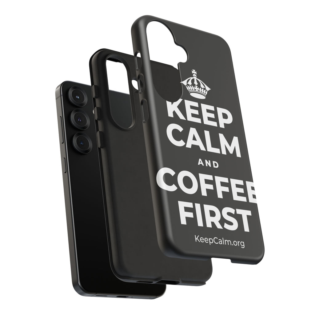 KEEP CALM AND COFFEE FIRST Phone Case