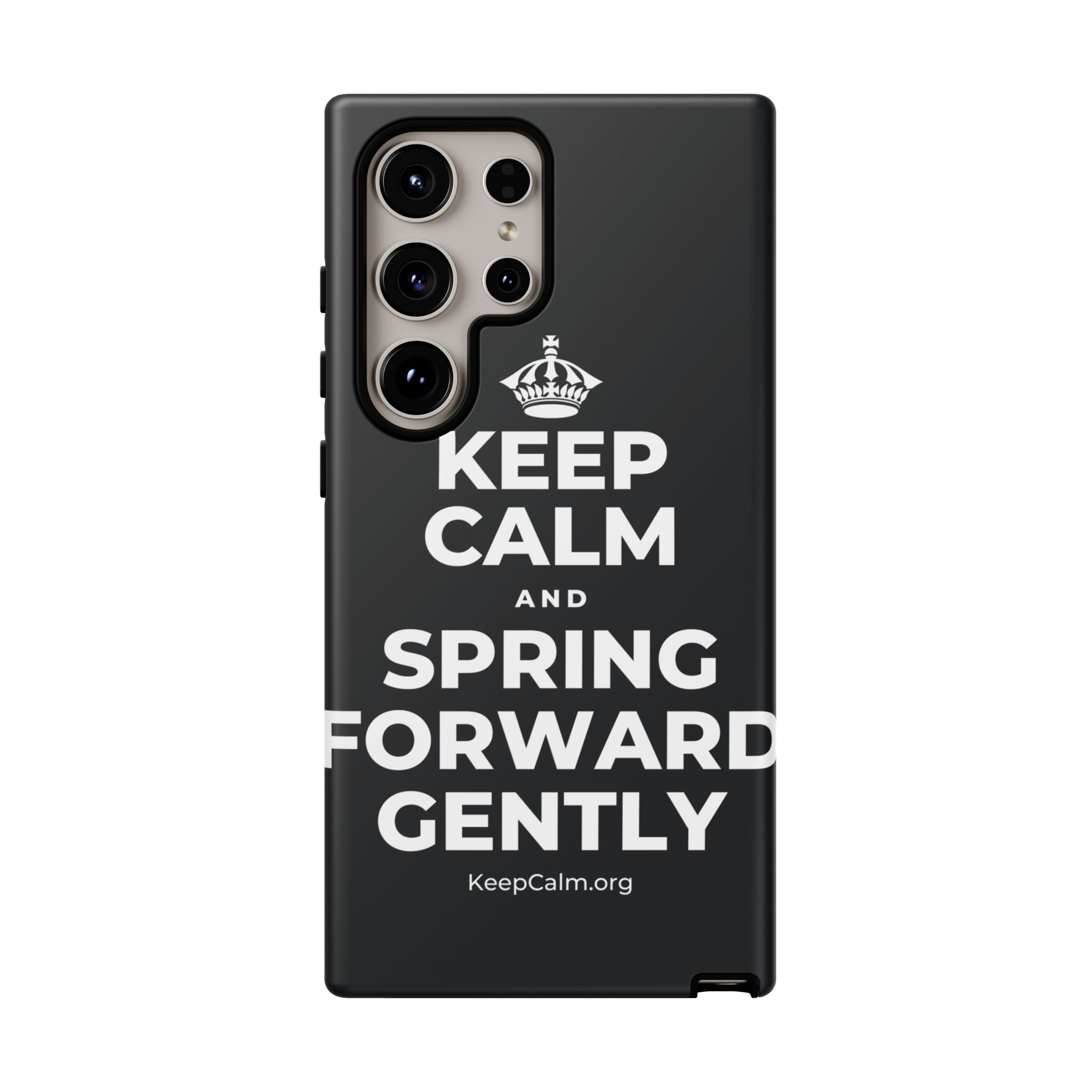 KEEP CALM AND SPRING FORWARD GENTLY Phone Case (Dark)