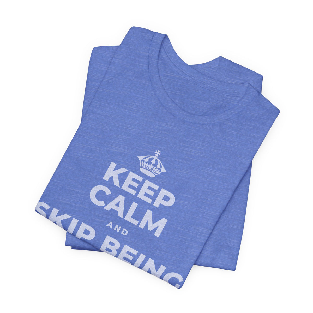 KEEP CALM AND SKIP BEING OKAY TODAY T-Shirt (Soft Cream–Heather Mauve)