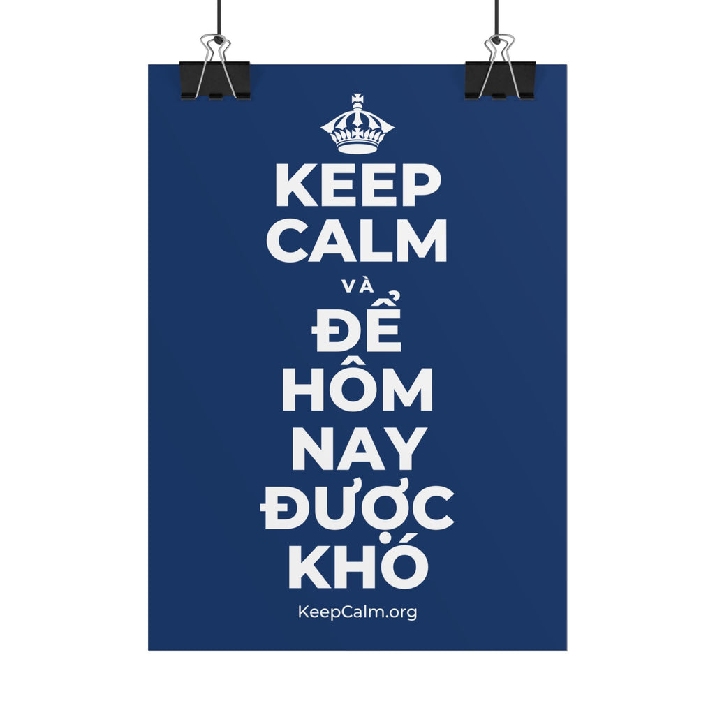 KEEP CALM VÀ ĐỂ HÔM NAY ĐƯỢC KHÓ Poster