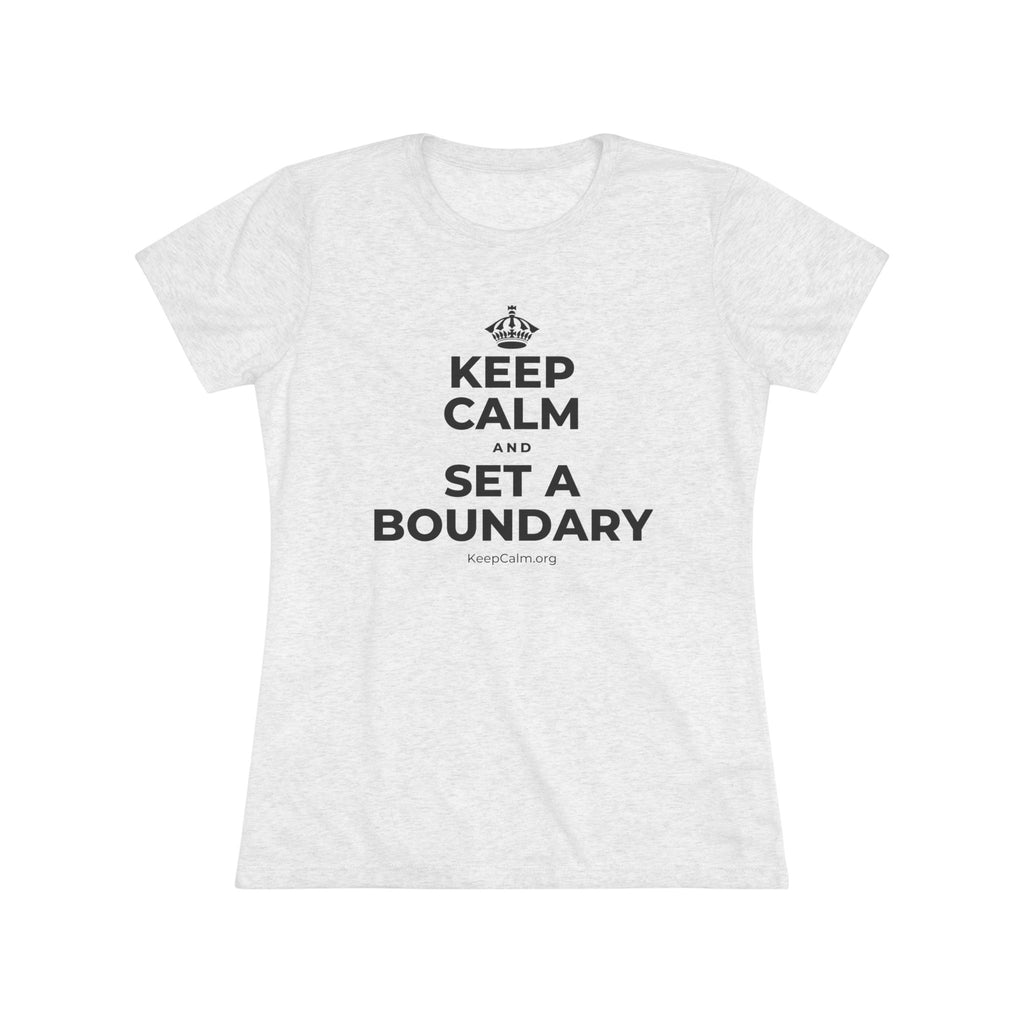KEEP CALM AND SET A BOUNDARY Women's Tri-Blend Tee