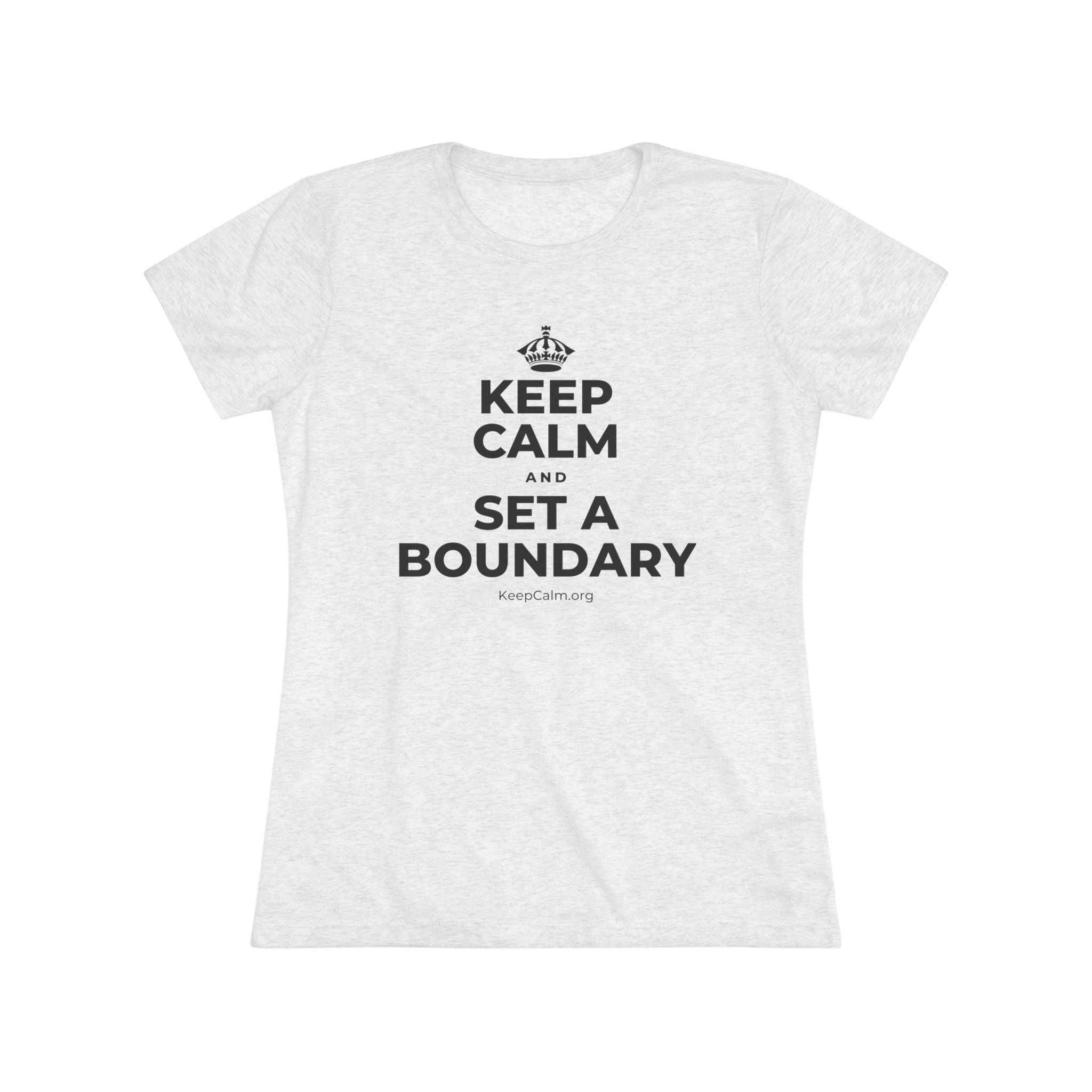 KEEP CALM AND SET A BOUNDARY Women's Tri-Blend Tee