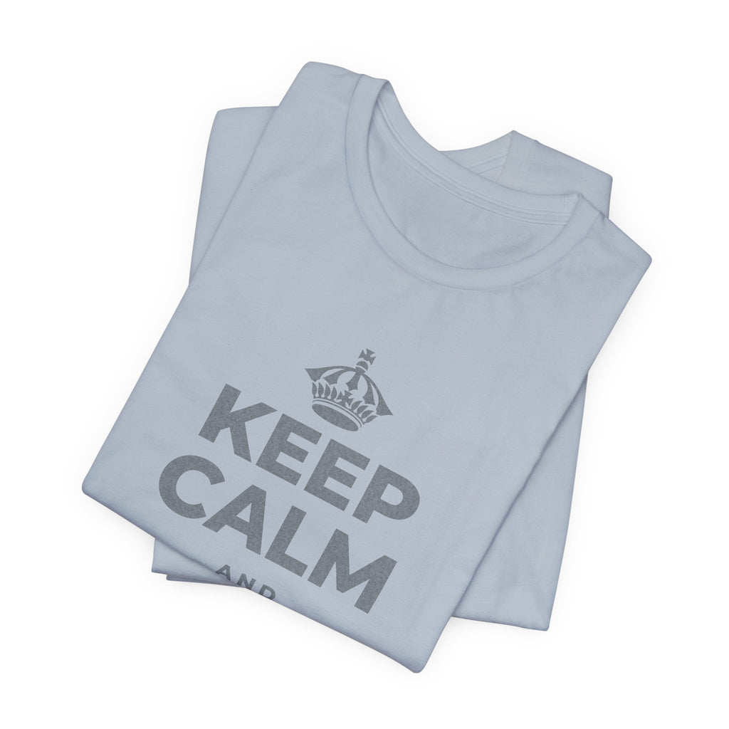 KEEP CALM AND SET IT DOWN T-Shirt (White–Asphalt)