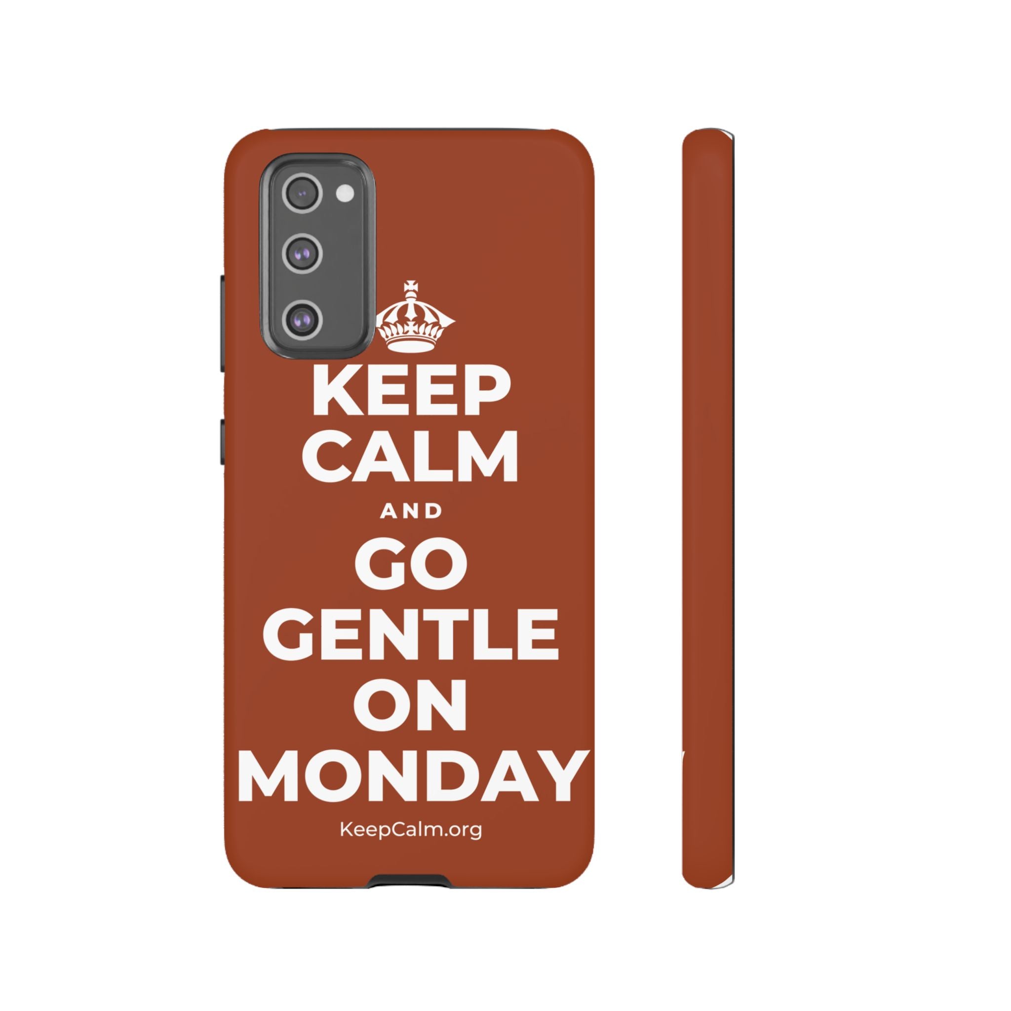 KEEP CALM AND GO GENTLE ON MONDAY Phone Case