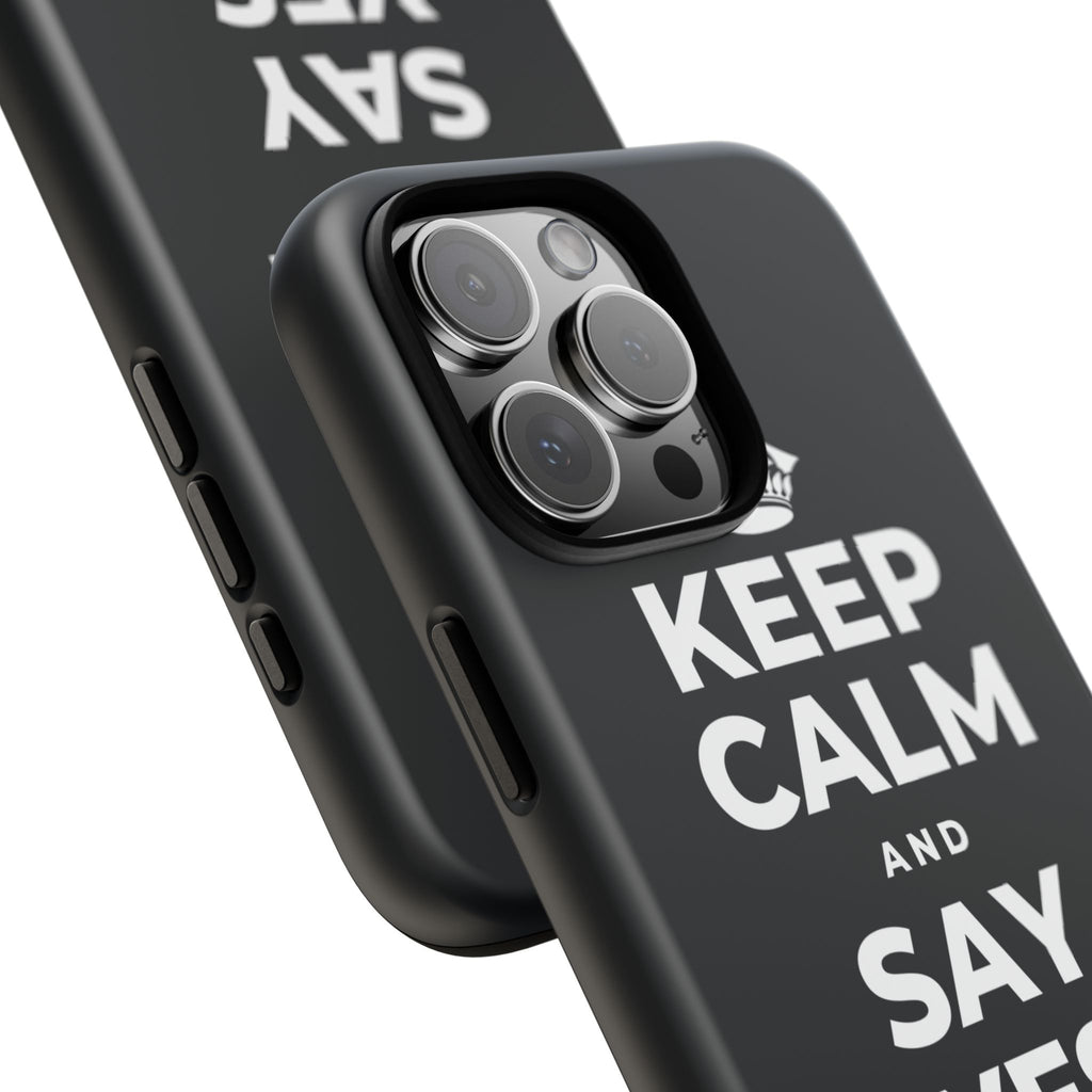 KEEP CALM AND SAY YES TO FUN Phone Case (Dark)