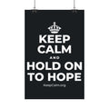 KEEP CALM AND HOLD ON TO HOPE Satin Poster (Dark)