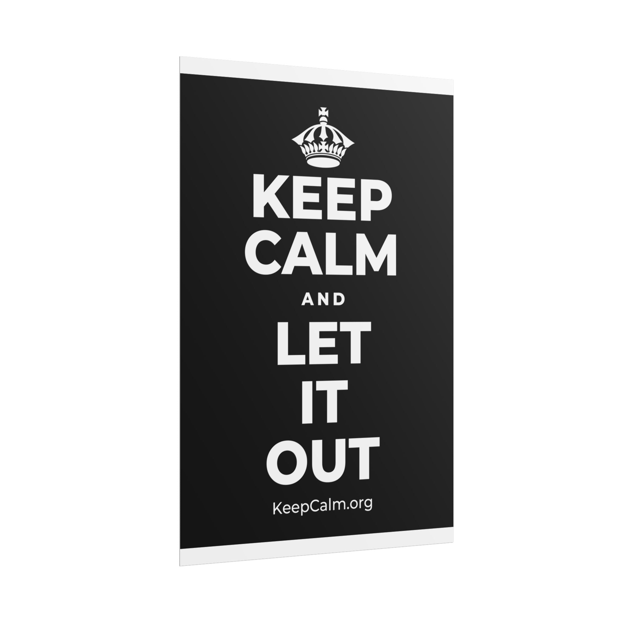 KEEP CALM AND LET IT OUT Poster