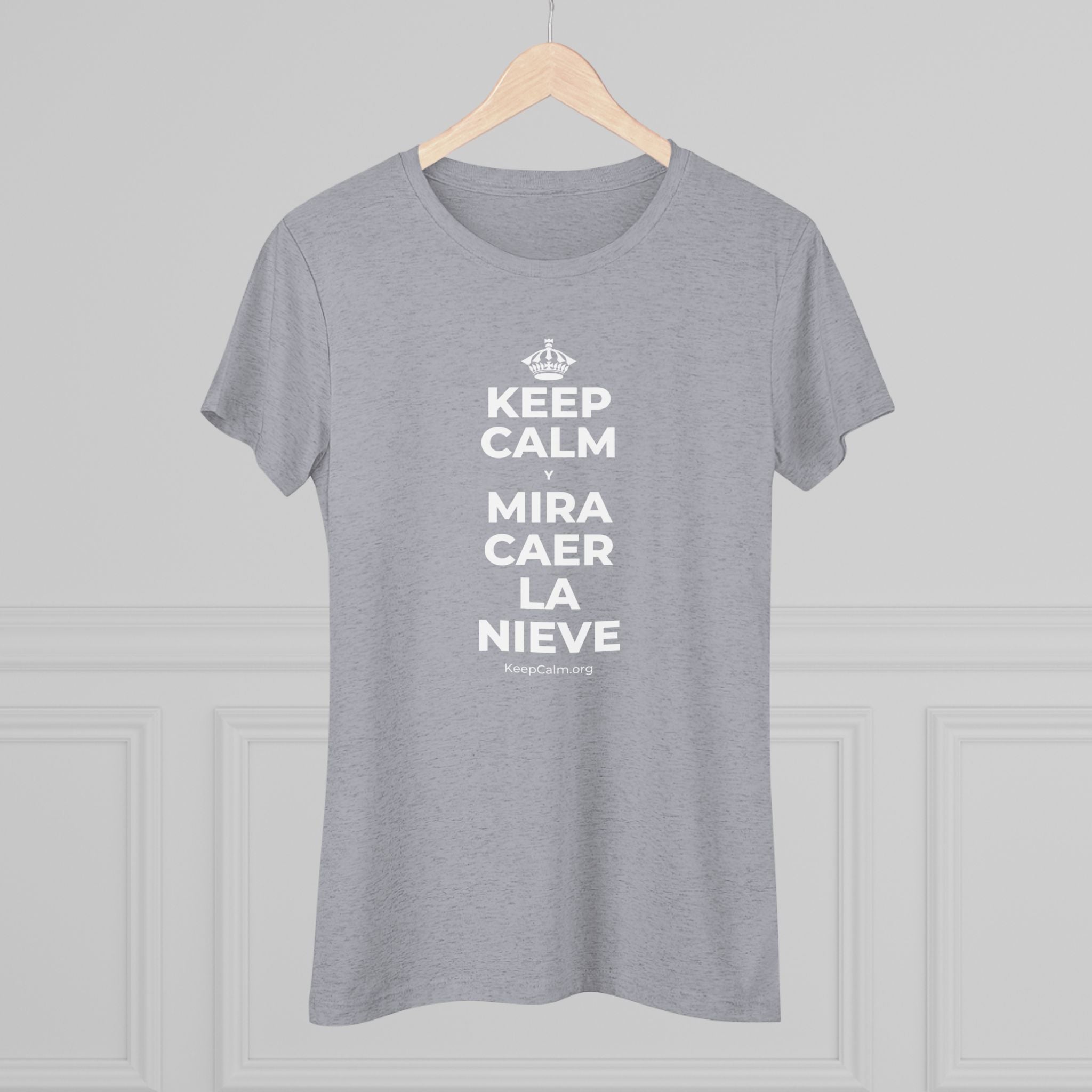 KEEP CALM Y MIRA CAER LA NIEVE Women's Tri-Blend Tee