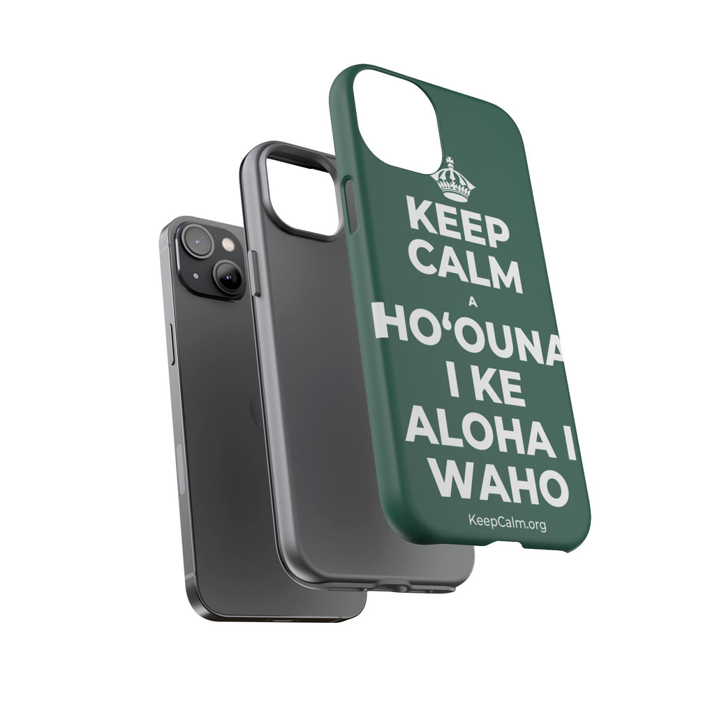 KEEP CALM A HOʻOUNA I KE ALOHA I WAHO Phone Case