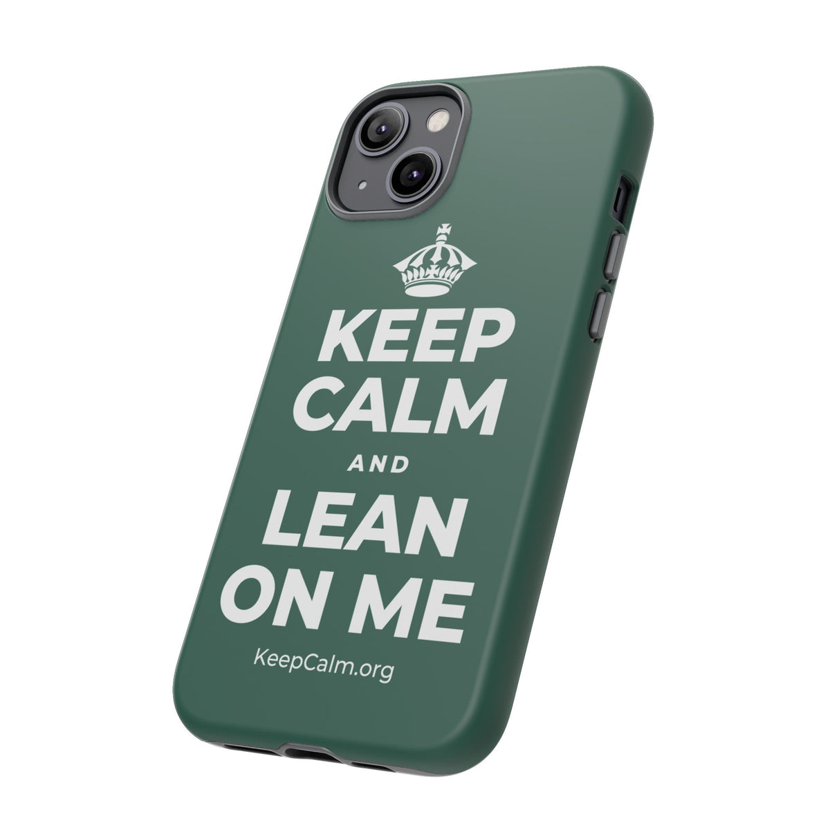 KEEP CALM AND LEAN ON ME Phone Case