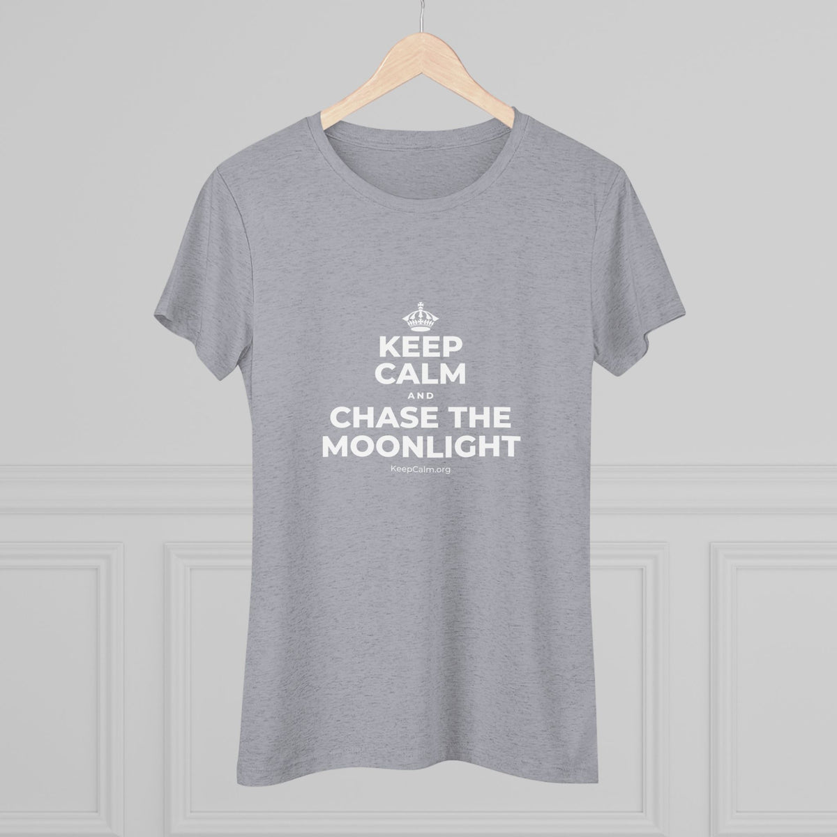 KEEP CALM AND CHASE THE MOONLIGHT Women's Tri-Blend Tee