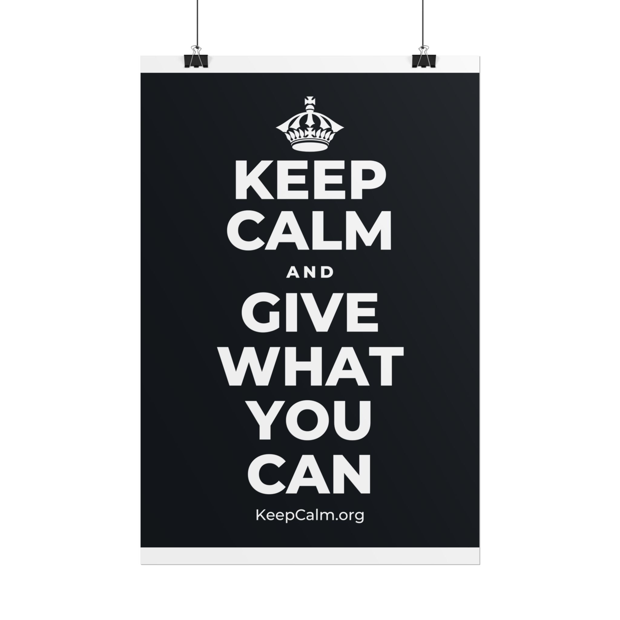 KEEP CALM AND GIVE WHAT YOU CAN Poster (Dark)